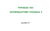 PHYSICS 231 INTRODUCTORY PHYSICS I Lecture 9