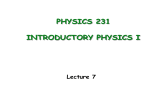 PHYSICS 231 INTRODUCTORY PHYSICS I Lecture 7
