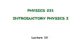 PHYSICS 231 INTRODUCTORY PHYSICS I Lecture 10