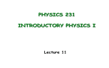 PHYSICS 231 INTRODUCTORY PHYSICS I Lecture 11