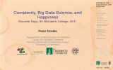 Complexity, Big Data Science, and Happiness Discrete Days, St. Michael’s College, 2011