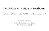 Improved Sanitation in South Asia  Atsushi Kaneko Asian Development Bank