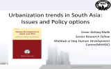 Urbanization trends in South Asia: Issues and Policy options Umer Akhlaq Malik