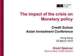 The impact of the crisis on Monetary policy Credit Suisse Asian Investment Conference