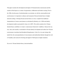 This paper examines the development and impact of Chicana/mestiza consciousness... creation of third spaces as a means of regeneration, collaboration...