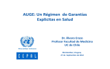 AUGE: Un Régimen  de Garantías Explicitas en Salud Dr. Álvaro Erazo