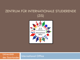 ZENTRUM FÜR INTERNATIONALE STUDIERENDE (ZiS) International Office Universität