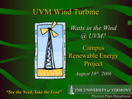 UVM Wind Turbine Watts in the Wind @ UVM? Campus