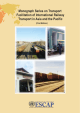 Monograph Series on Transport Facilitation of International Railway