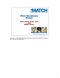 Welcome to a National Resident Matching Program PowerPoint presentation focusing... rank order lists and NRMP policy.