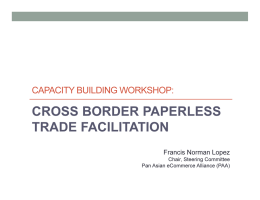 CROSS BORDER PAPERLESS TRADE FACILITATION CAPACITY BUILDING WORKSHOP: Francis Norman Lopez