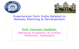 Experiences from India Related to Railway Planning &amp; Development Prof. Hemant Godbole,