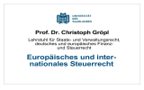 Europäisches und inter- nationales Steuerrecht Prof. Dr. Christoph Gröpl