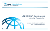 UN ESCAP Conference Almaty, Kazakhstan Joseph Mik (Investment Officer) IFC Transaction Advisory