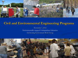 Civil and Environmental Engineering Programs November 7, 2012 Environmentally-engaged Undergraduate Education