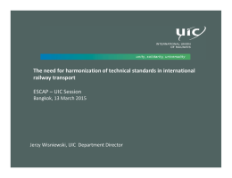 The need for harmonization of technical standards in international  railway transport   ESCAP – UIC Session Bangkok, 13 March 2015