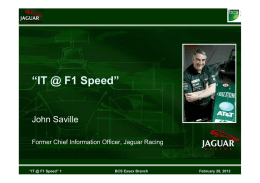 “IT @ F1 Speed” John Saville Former Chief Information Officer, Jaguar Racing