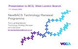 NewBACS Technology Renewal Programme Presentation to BCS, West London Branch Tim Lambertstock