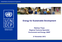 Energy for Sustainable Development Rakshya Thapa Regional Technical Specialist Environment and Energy, UNDP