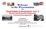 Welcome to the Presentation Road Safety in Bangladesh: ON