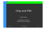 Chip and PIN Nigel Dudley Consultant, Group IT LTSB Chip Development