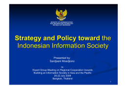 Strategy and Policy toward the Indonesian Information Society Presented by: