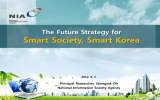 Smart Society, Smart Korea The Future Strategy for Principal Researcher, Seongtak Oh