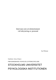 STOCKHOLMS UNIVERSITET PSYKOLOGISKA INSTITUTIONEN Intervjun som urvalsinstrument vid rekrytering av personal