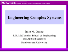 Engineering Complex Systems Julio M. Ottino R.R. McCormick School of Engineering