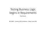 Testing Business Logic begins in Requirements Paul Vincent