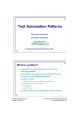 Test Automation Patterns What is a pattern? Dorothy Graham