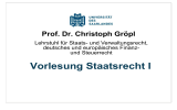 Vorlesung Staatsrecht I Prof. Dr. Christoph Gröpl Lehrstuhl für Staats- und Verwaltungsrecht,