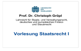 Vorlesung Staatsrecht I Prof. Dr. Christoph Gröpl Lehrstuhl für Staats- und Verwaltungsrecht,