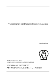 PSYKOLOGISKA INSTITUTIONEN Variationer av mindfulness i klinisk behandling STOCKHOLMS UNIVERSITET