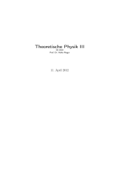 Theoretische Physik III 11. April 2012 SS 2010 Prof. Dr. Heiko Rieger