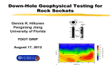 Down-Hole Geophysical Testing for Rock Sockets  Dennis R. Hiltunen