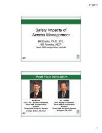 Safety Impacts of Access Management Meet Your Instructors Bill Eisele, Ph.D., P.E.