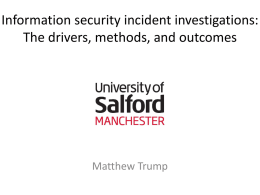 Information security incident investigations: The drivers, methods, and outcomes Matthew Trump