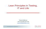 Lean Principles in Testing, IT and Life Wayne Mallinson Test and Data Services