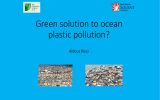 Green solution to ocean plastic pollution? Aldous Rees