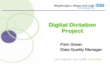 Digital Dictation Project Pam Green Data Quality Manager