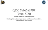 QB50 CubeSat PDR Team: STAR Satellite Testbed for Attitude Response