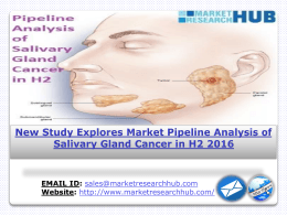 New Study Explores Market Pipeline Analysis of Salivary Gland Cancer in H2 2016